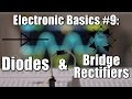 Electronic Basics #9: Diodes & Bridge Rectifiers