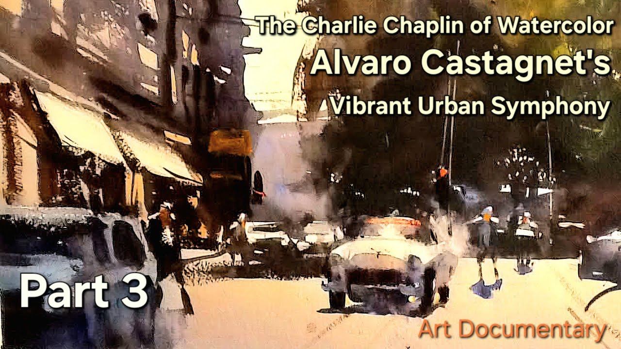 Чарли Чаплин акварели – Городская симфония Альваро Кастаньета - Документальный фильм Часть 3