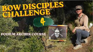 Bow Disciples Challenge 4: Tackling the EXTREME Podium Archer Course!  (Day 1)