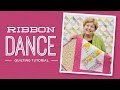 Learn to make the Ribbon Dance Quilt with Jenny Doan of Missouri Star! (Video Tutorial)