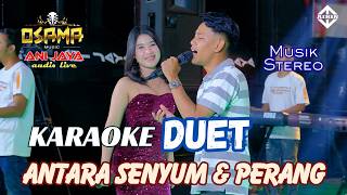Download lagu ANTARA SENYUM DAN PERANG KARAOKE DUET - OSAMA KARAOKE //ANIJAYA AUDIO KARAOKE