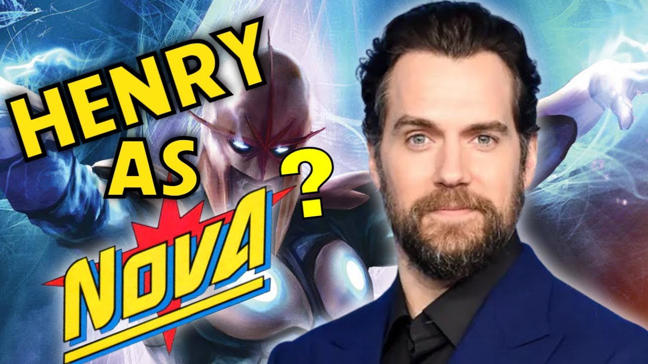 Henry New Riders MCU Nova Update ! Henry Cavill as Richard Rider Rumor Report - YouTube