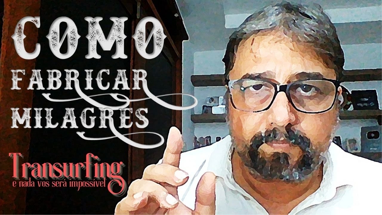 COMO FABRICAR MILAGRES (TRANSURFING)