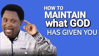 HOW TO MAINTAIN WHAT GOD HAS GIVEN YOU  #tbjoshua #motivation #emmanueltv #scoan #trending