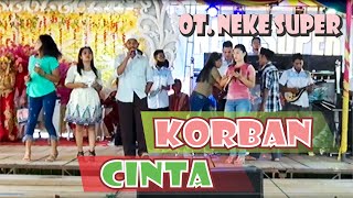 KORBAN CINTA | OT NEKE SUPER LIVE LAIS