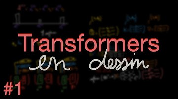 Comprendre les Transformers en 10 minutes