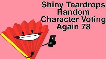 Shiny Teardrops Random Character Voting Again 78
