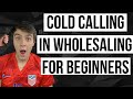 Cold Calling Step by Step Beginners Guide (FREE SCRIPTS) for Wholesaling Real Estate