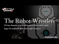 The Robot Wrestlers (Guest: Saaga)