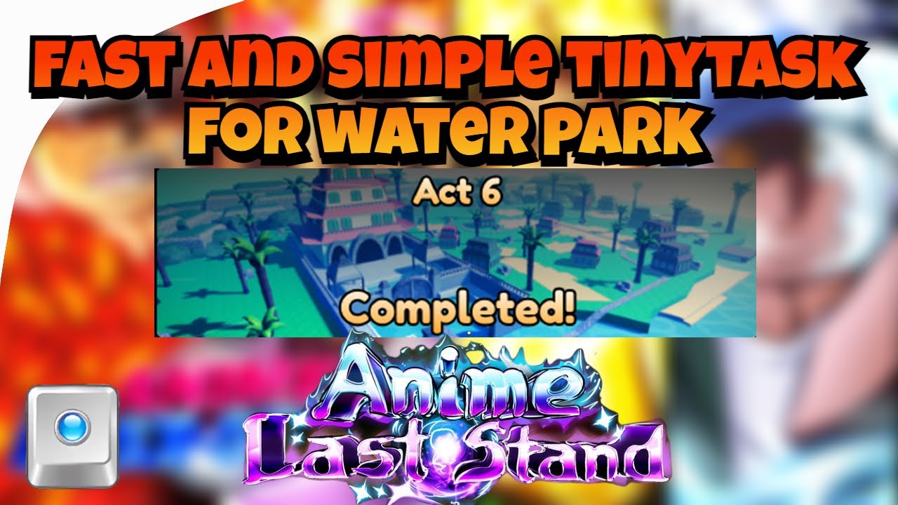 Master the Fastest AFK Water Park Strategy in Anime Last Stand ...