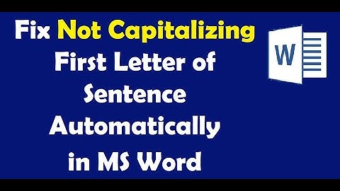 How To Fix Not Capitalizing First Letter of Sentence Automatically in MS Word