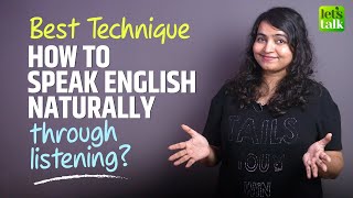 Best Technique To Speak English Naturally By Improving Your English Listening Skills '