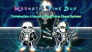 Karmatic Time Duo OST: 003 [Phase 1] - Termination A Never Ending Form Chaos Karma