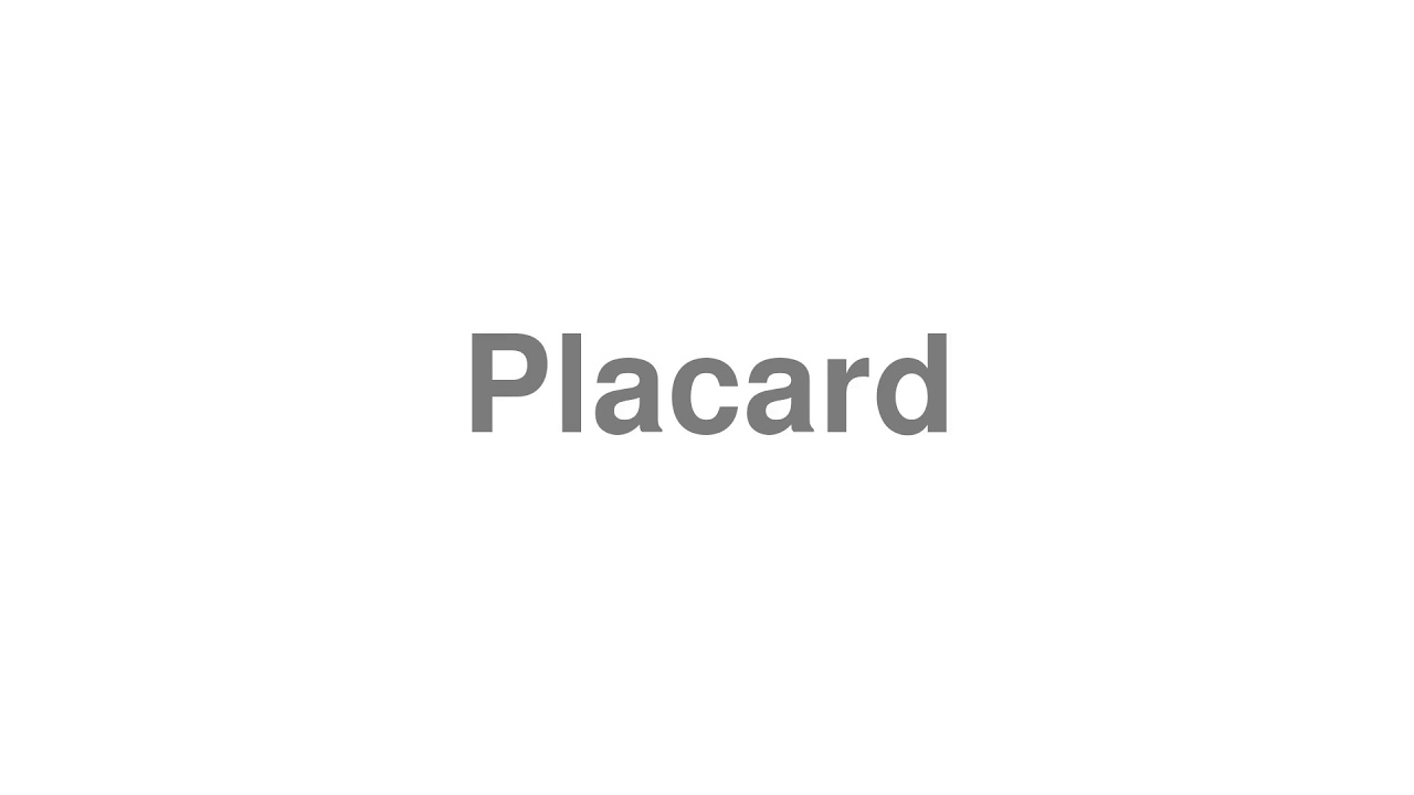 How to Pronounce "Placard" YouTube