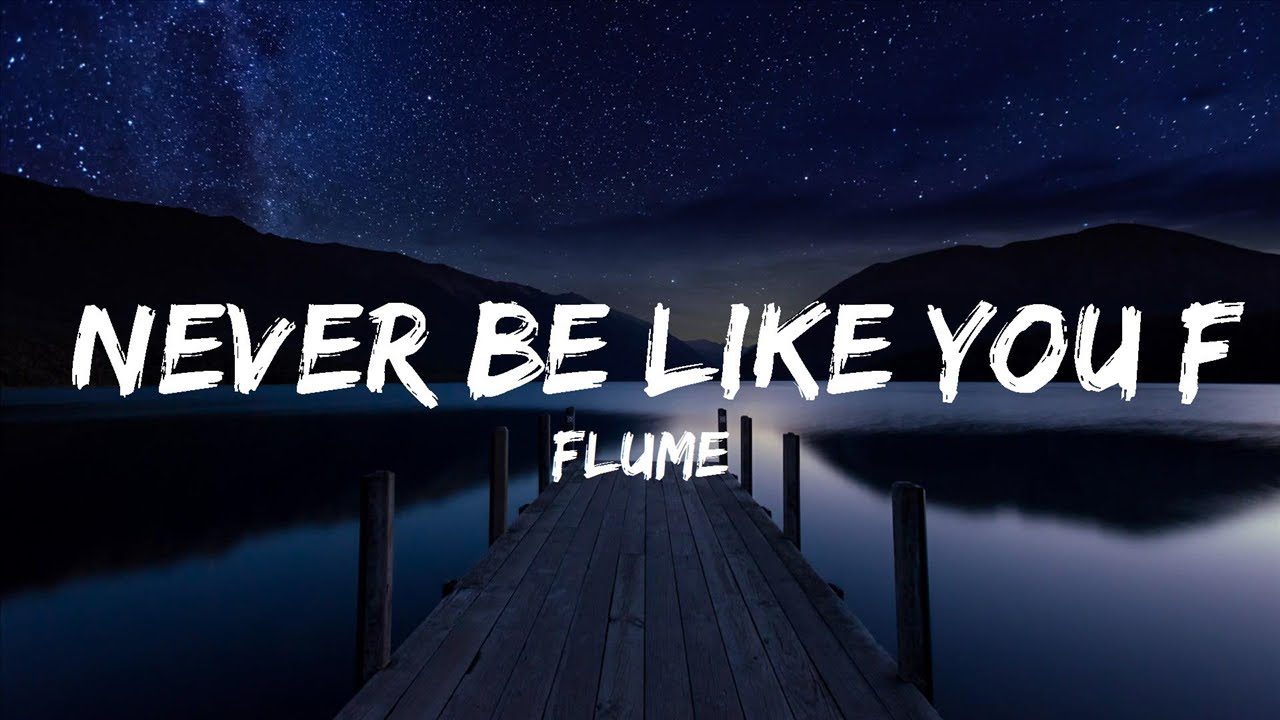 Flume - Never Be Like You ft. Kai | Lyrics Video (Official)