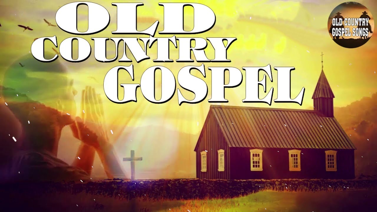 Touching Classic Country Gospel Songs With Lyrics 2021 Playlist - Relaxing Christian Country Gospel