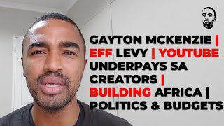 Gayton Mckenzie Eff Levy Youtube Underpays Sa Creators Building Africa Politics Budgets