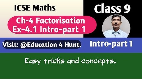 Class 9 ICSE Math Ch.4. Factorisation Intro-part 1 Ex- 4.1 @Education4HuntML Aggarwal solution