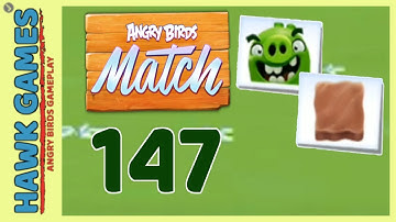 Angry Birds Match ⭐ Level 147 - Walkthrough, No Boosters