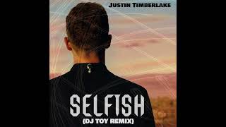 Selfish - Justin Timberlake(DJ TOY Remix)