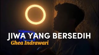 Menangislah kan kau juga manusia || JIWA YANG BERSEDIH - Ghea Indrawari (Cover Panjiahriff)