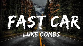 Luke Combs - Fast Car (Lyrics)  | 25mins - Feeling your music