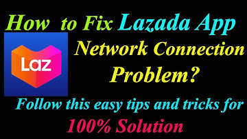 How to Fix Lazada App Network Connection Problem in Android & Ios | Lazada Internet Connection Error