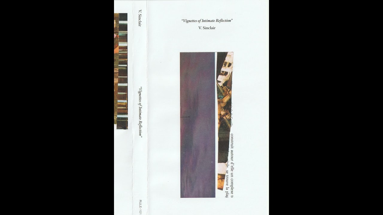 V. Sinclair - Vignettes of Intimate Reflection [Full Cassette Rip]