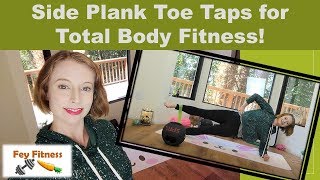Side Plank Toe Taps for Total Body Fitness!