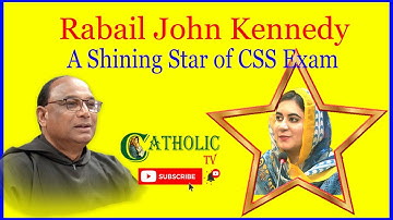 Rabail John Kennedy A Shining Star of CSS Exam