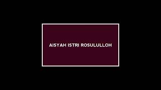 Aisyah Istri Rosululloh lirik - cover Syakir Daulay