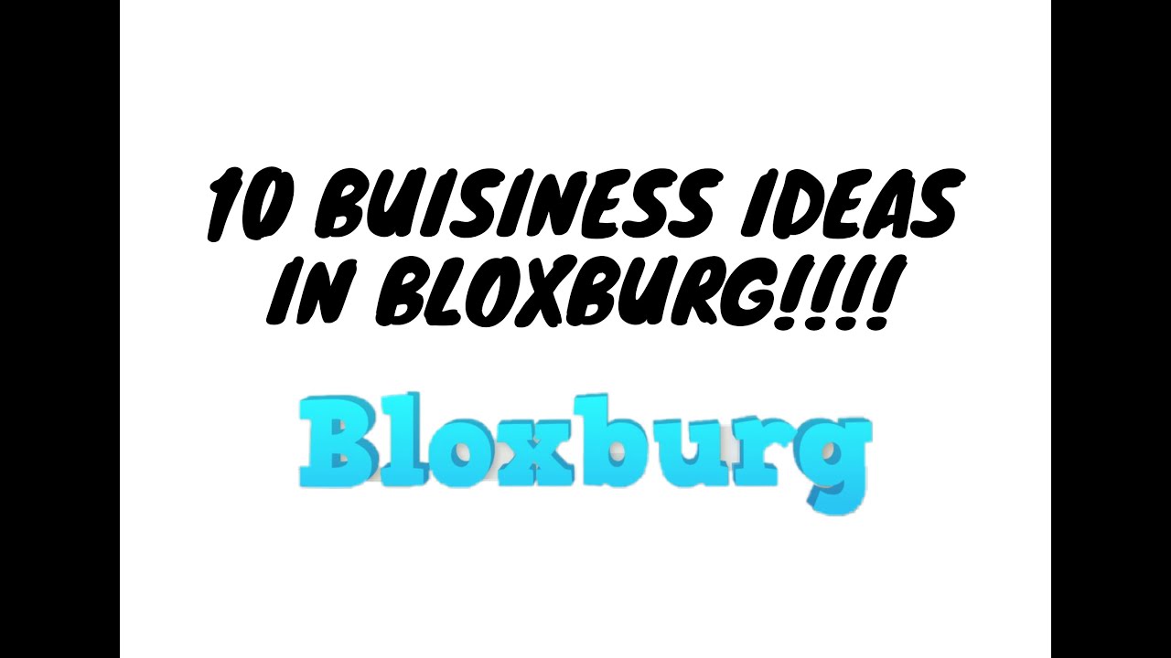 10 business ideas in bloxburg!!
