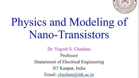 Day-13_Video-1 Physics and Modeling of Nano-Transistors