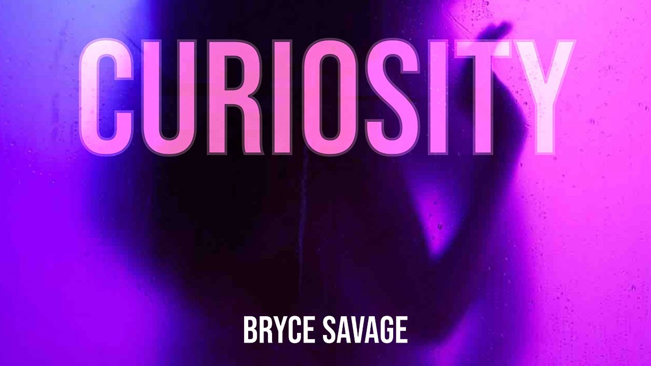 Bryce Savage - Curiosity - YouTube