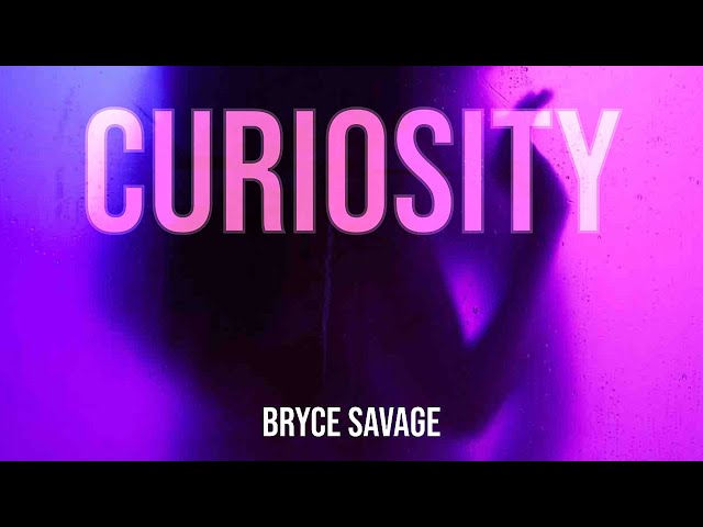 Bryce Savage - Curiosity class=