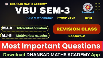 VBU SEM-3 MJ-4 AND MJ-5 REVISION CLASS L-2 | DIFFERENTIAL EQUATION & MULTIVARIATE CALCULUS