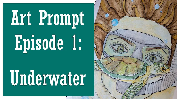 220 Art Prompts ep. 1 - Underwater