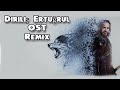 Diriliş Ertuğrul Remix Soundtrack Ertugrul Ghazi OST 