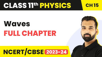 Waves - Full Chapter Explanation & NCERT Solutions | Class 11 Physics Ch 15
