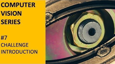 COMPUTER VISION - CHALLENGE INTRODUCTION