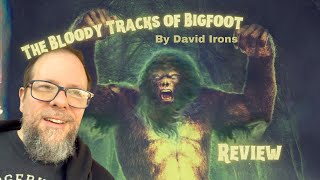 The Bloody Tracks of Bigfoot by David Irons - Review @JasonsWeirdReads
