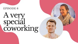 6 -- How awesome it'd be to build a WeWork, but bottom-up -- with Christoph Fahle and One Coworking