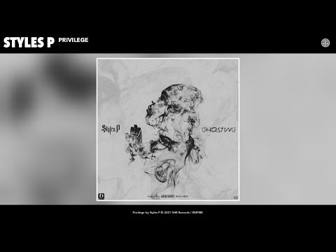 Styles P - Privilege (Audio) 