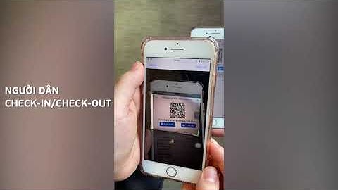 Video hướng dẫn khai báo y tế bằng QR CODE