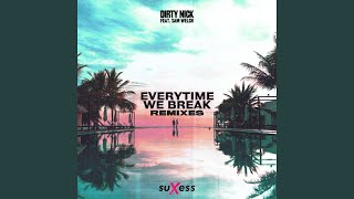 Everytime We Break (feat. Sam Welch) (Mattsh Remix)