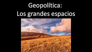 Geopolítica: Las ventajas de los grandes espacios