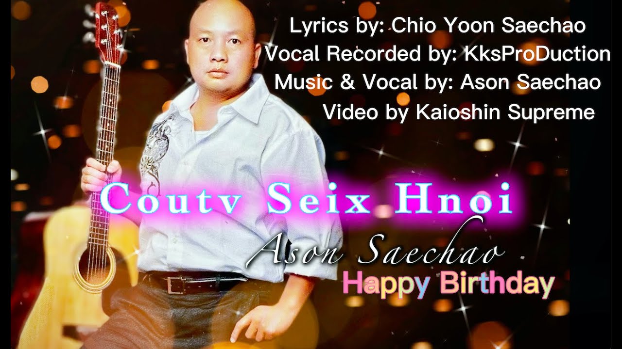 Song cover-ກຸຫລາບແທນກາຍ in Iu-Mien language ( For fun only ) Coutv Seix Hnoi / Happy Birthday