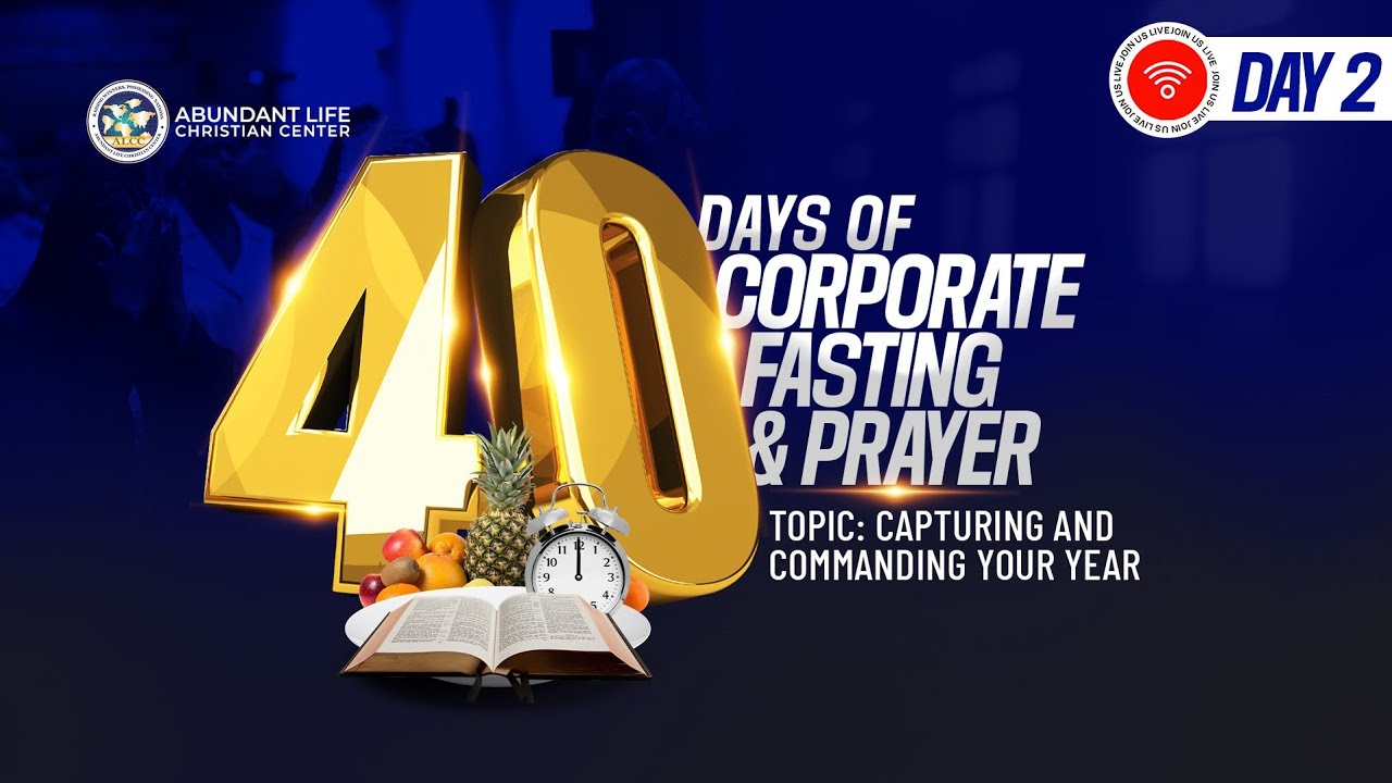 Capturing & Commanding Your Year // ALCC 40 Days Fasting & Prayer // Pastor Festus Adeyeye