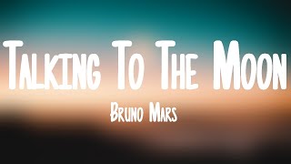 Video thumbnail of "Bruno Mars - Talking To The Moon (Lyrics)"