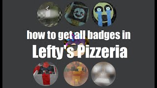 how to get all badges in Lefty's Pizzeria